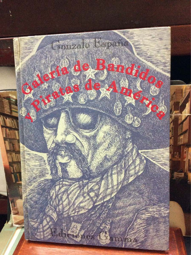 Galería De Bandidos Y Piratas De América - Gonzalo España