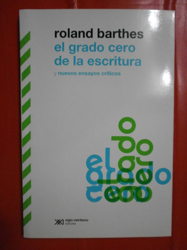 El Grado Cero De La Escritura Y Nuevos Ensayos - Barthes