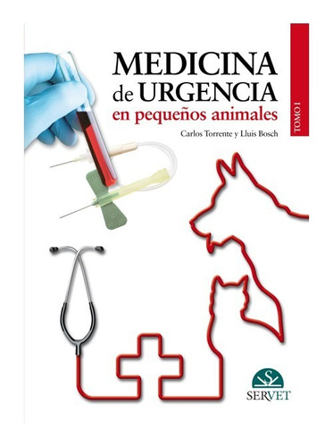 Torrente - Medicina De Urgencia En Pequeños Animales - Tomo1