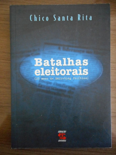 Livro Batalhas Eleitorais - Chico Santa Rita