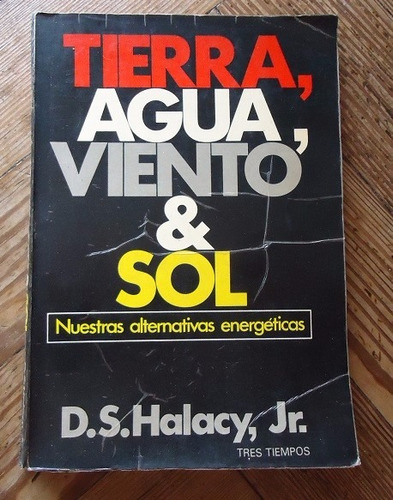 Tierra, Agua, Viento Y Sol- D.s. Halacy- Ed. Tres Tiempos