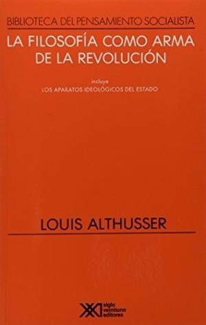 Louis Althusser - La Filosofia Como Arma De La Revolucion