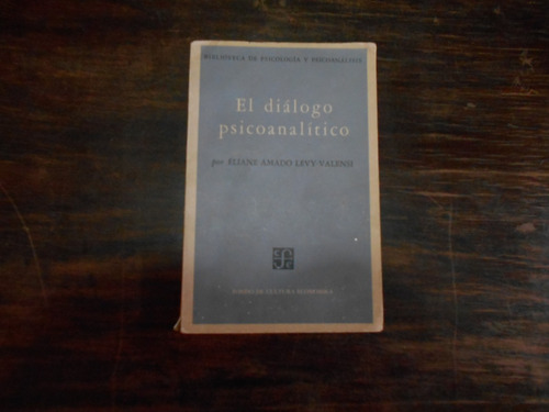 El Diálogo Psicoanalítico.        Éliane Amado Lévy-valensi.