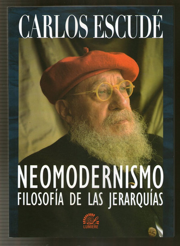 Imagen 1 de 2 de Carlos Escude - Neomodernismo, Filosofia De Las Jerarquias