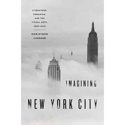 Imaginando La Ciudad De Nueva York: Literatura Urbanismo Y