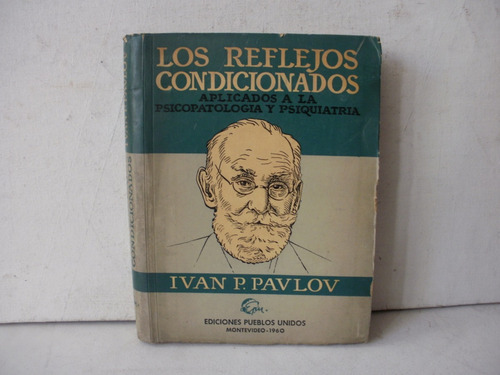 Psi Los Reflejos Condicionados Ivan P. Pavlov 
