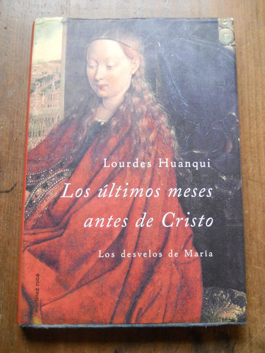 Los Ultimos Meses Antes De Cristo. Lourdes Huanqui.