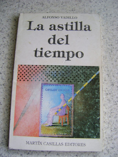 La Astilla Del Tiempo- Alfonso Vadillo- 1984