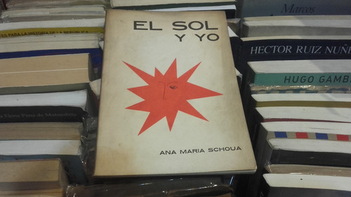 Ana Maria Schoua El Sol Y Yo. 1ª Edición Primer Libro Autora