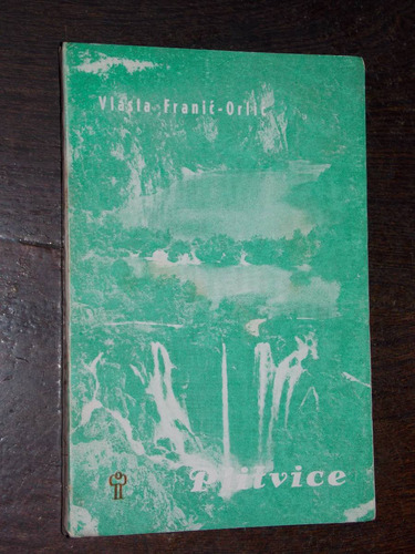 Vlasta Franic Orlic Plitvice En Croata Firmado Dedicado 1981