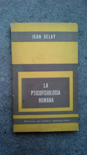 La Psicofisiología Humana Jean Delay 1956