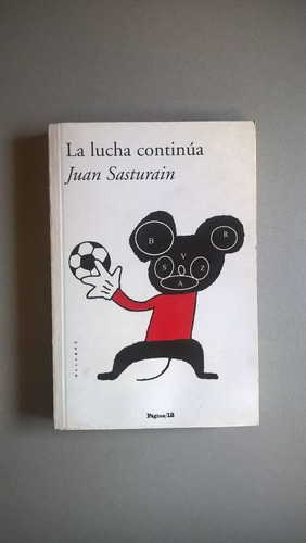 La Lucha Continúa - Juan Sasturain - Novela