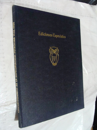 Libro Cincuentenario De La Expropiacion Petrolera 1938-1988