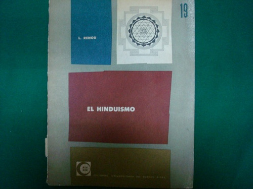Louis Renou, El Hinduismo, Editorial Universitaria De Buenos