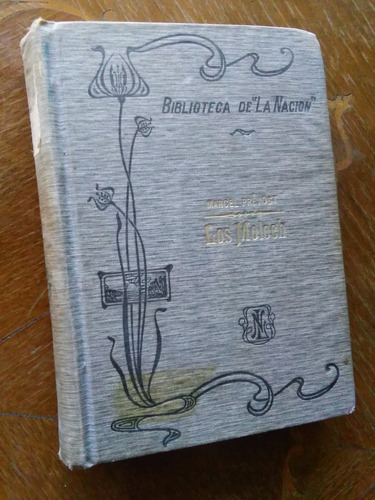 Marcel Prévost - Los Moloch. Biblioteca De La Nación, 1909