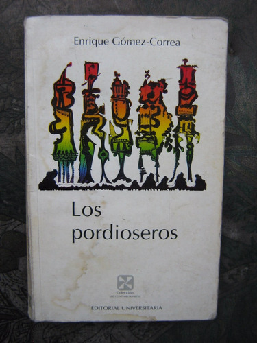 Los Pordioseros Enrique Gomez Correa 1992 Poesía