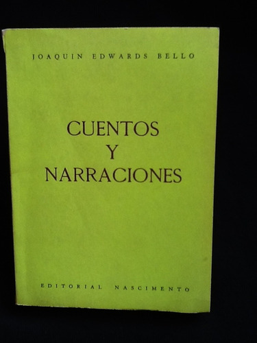 Cuentos Y Narraciones. - Joaquín Edwards Bello