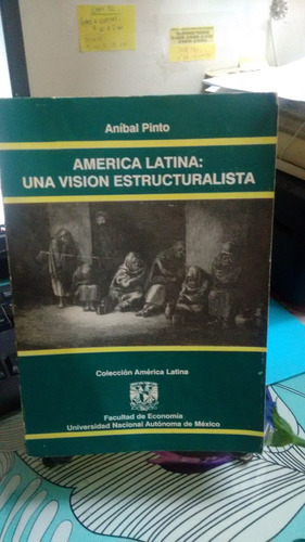 América Latina : Una Visión Estructuralista // Aníbal Pinto