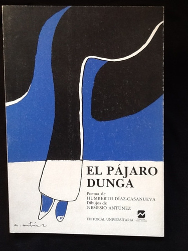 Trinos Del Pájaro Dunga - Humberto Díaz Casanueva - Antúnez.