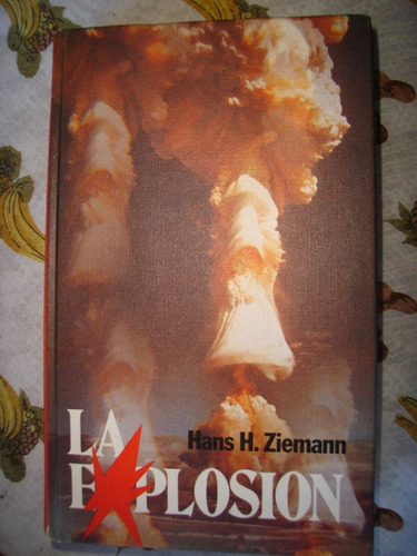 La Explosión. Hans Ziemann. Tapa Dura, Como Nuevo!!