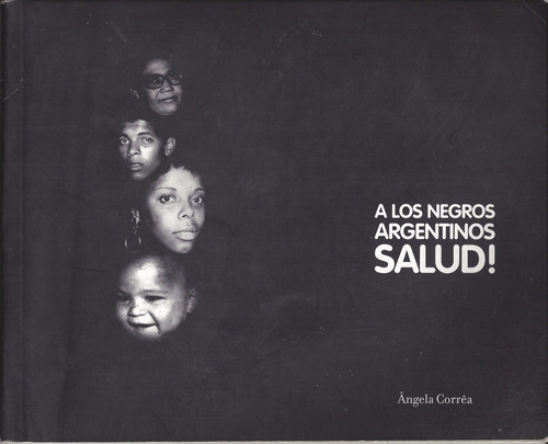 A Los Negros Argentinos Salud Fotografia Etnografia A2