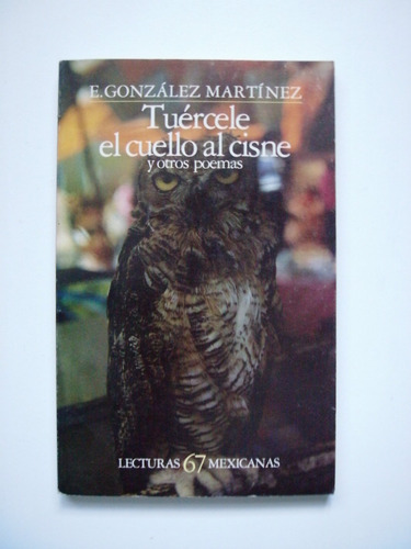 Tuércele El Cuello Al Cisne - E. González Martínez 1984 (Usado)