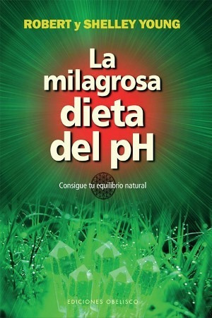 La Milagrosa Dieta Del Ph - Robert Young