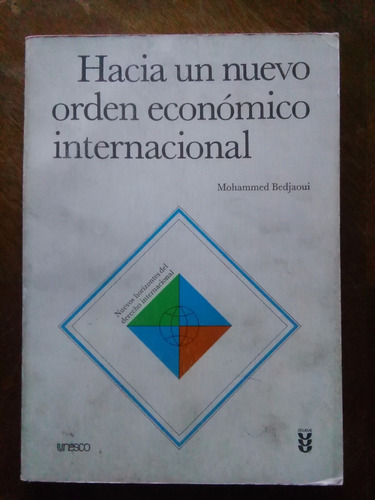 Mohammed Bedjaoui Hacia Nuevo Orden Económico Internacional