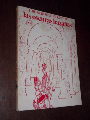 Luis Alberto Ballester Oscuras Hazañas Firmado Dedicado 1973