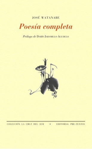 Poesía Completa De José Watanabe. Villa Crespo