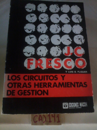 Los Circuitos Y Otras Herramientas De Gestion J.c.fresco