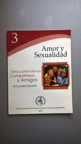 Amor Y Sexualidad - Enfoque Educativo Cristiano