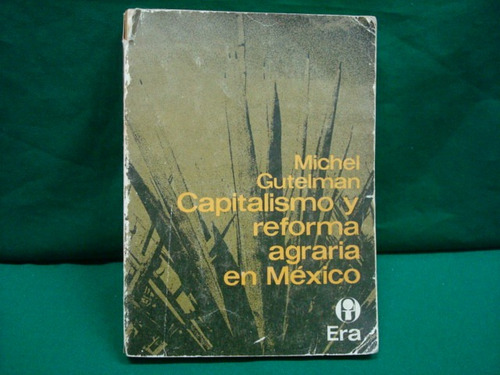 Michel Gutelman, Capitalismo Y Reforma Agraria En México