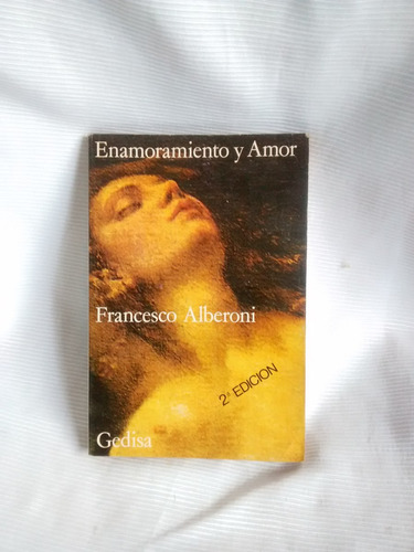 Enamoramiento Y Amor Francesco Alberoni Gedisa Editorial