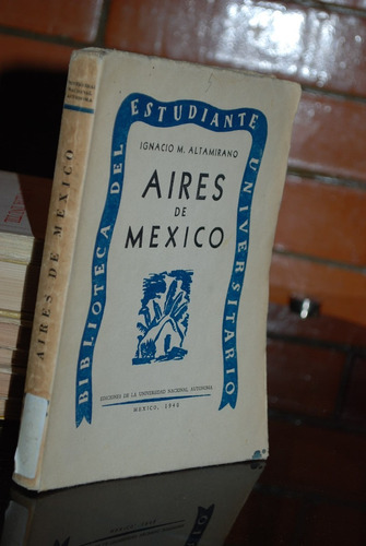 Aires De México Ignacio Manuel Altamirano Unam 1940
