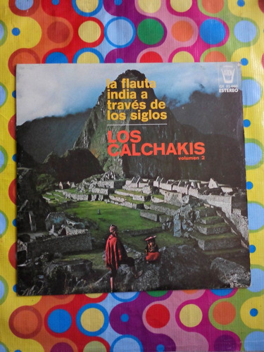 Los Calchakis Lp La Flauta India A Traves De Los Siglos