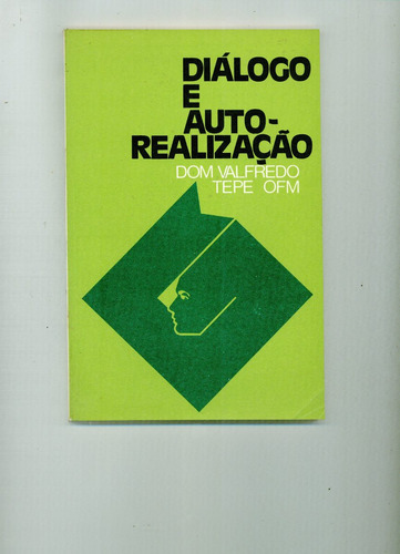Livro O Diálogo E Auto Realização - Dom Valfreto