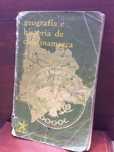 Geografía E Historia De Cundinamarca -  Colección La Salle