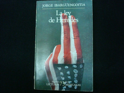 Jorge Ibarguengoitia, La Ley De Herodes, Editorial Joaquín