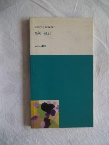 Beatriz Bracher - Não Falei - Literatura Nacional