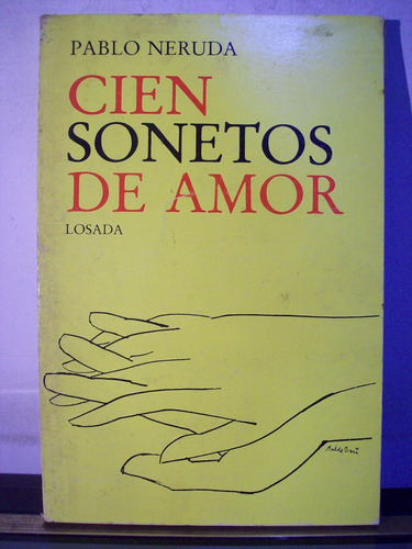 Adp Cien Sonetos De Amor Pablo Neruda / Losada 1972 Bs. As.