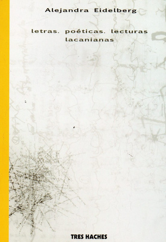 Imagen 1 de 1 de Letras, Poéticas. Lecturas Lacanianas Eidelberg (th)
