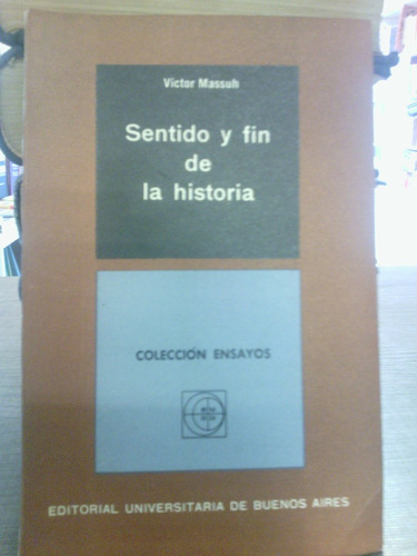 Sentido Y Fin De La Historia - Victor Massuh