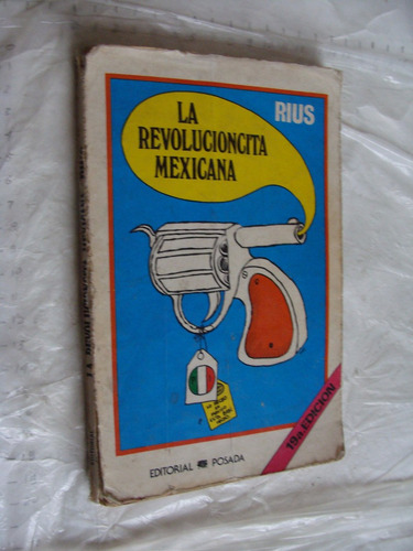 Libro La Revolucioncita Mexicana , Rius , 188 Paginas , Año
