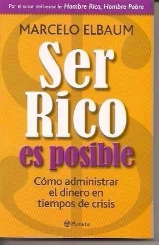 Ser Rico Es Posible - Marcel Elbaum *