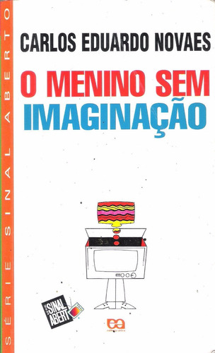 O Menino Sem Imaginação - Carlos Eduardo Novaes