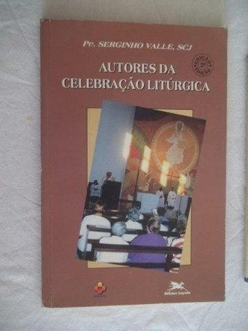 Livro - Autores Da Celebração Litúrgica  Pe. Serginho Valle 