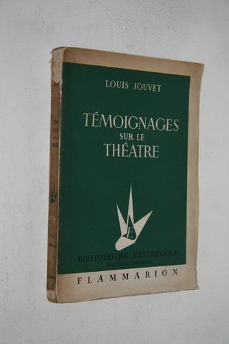 Louis Jouvet - Temoignages Sur Le Theatre - Libro En Frances