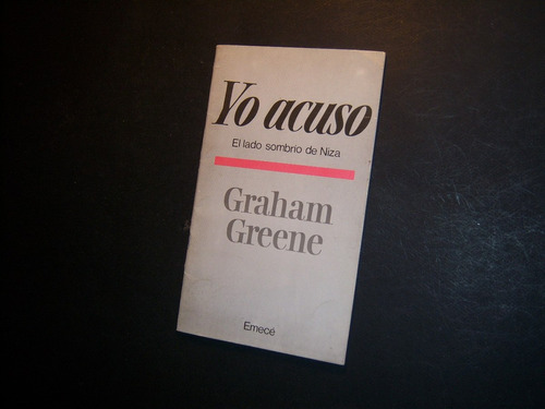 Yo Acuso . El Lado Sombrío De Niza . Graham Greene