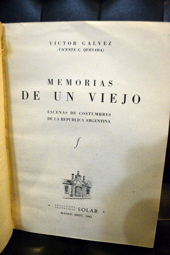 Memorias De Un Viejo - Victor Galvez ( Vicente Quesada )1942